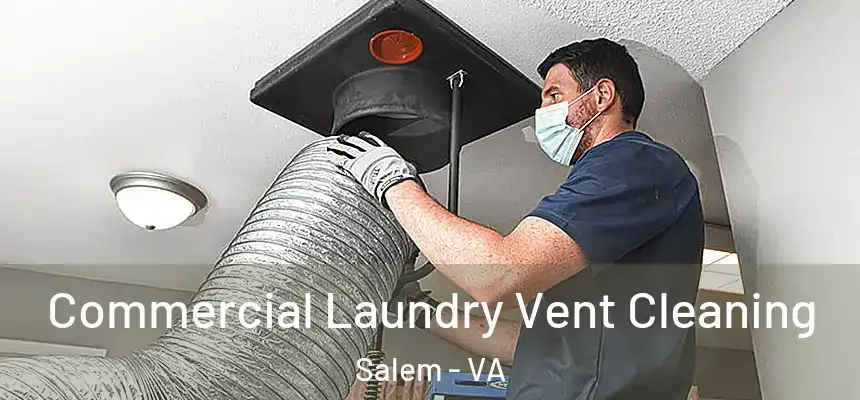 Commercial Laundry Vent Cleaning Salem - VA