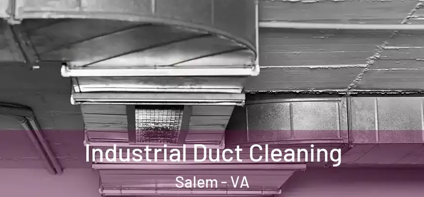 Industrial Duct Cleaning Salem - VA