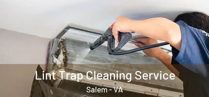 Lint Trap Cleaning Service Salem - VA